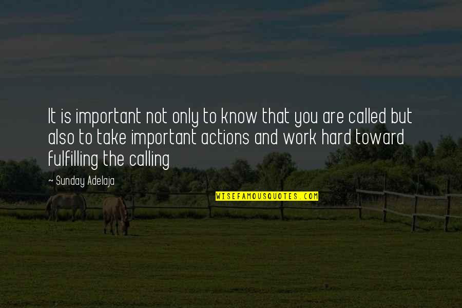 Fulfilling Purpose Quotes By Sunday Adelaja: It is important not only to know that Fulfilling Purpose Quotes By Sunday Adelaja: It is important not only to know that
