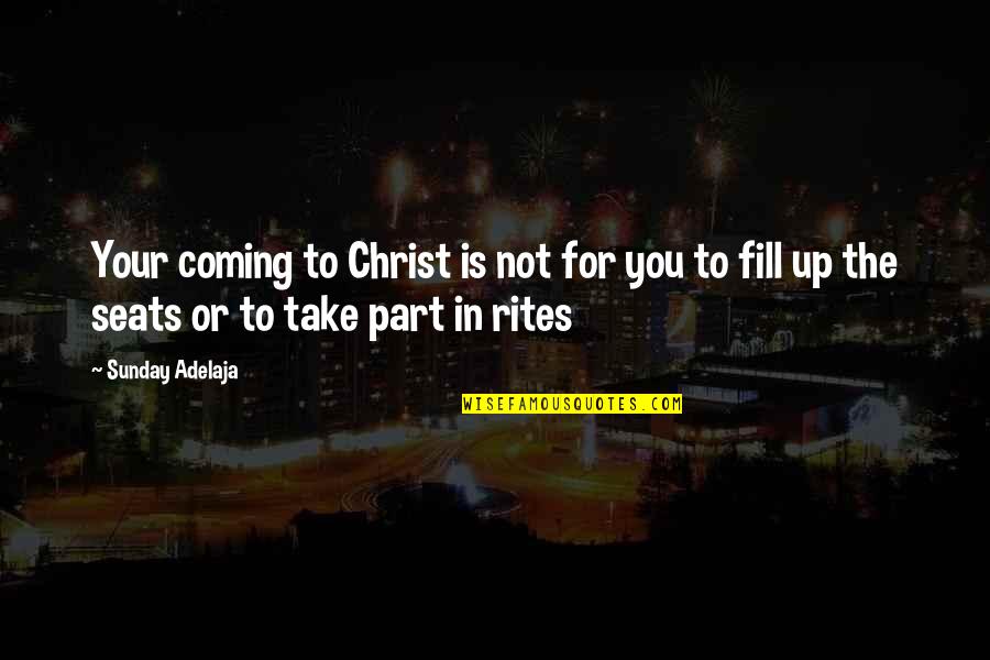 Fulfillment In Christ Quotes By Sunday Adelaja: Your coming to Christ is not for you