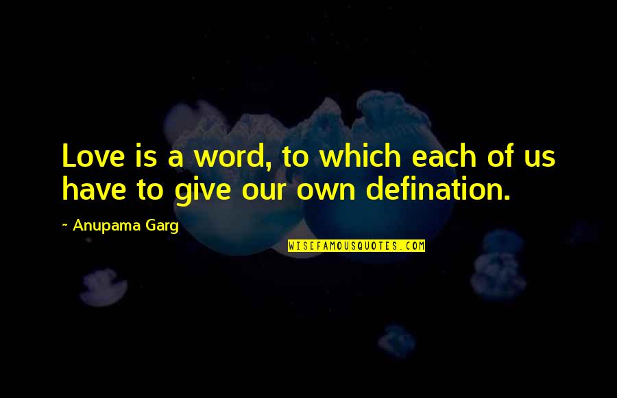 Fulfills Synonyms Quotes By Anupama Garg: Love is a word, to which each of