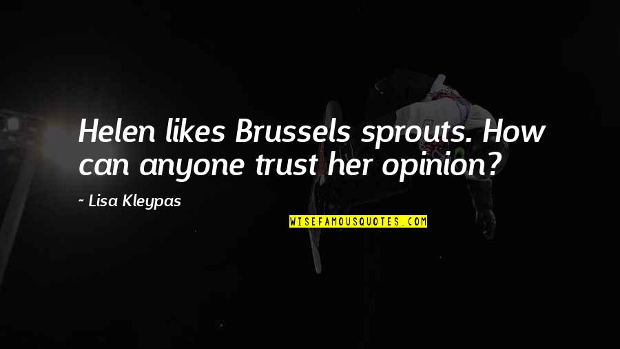 Fulfills Synonyms Quotes By Lisa Kleypas: Helen likes Brussels sprouts. How can anyone trust