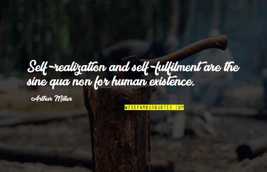 Fulfilment's Quotes By Arthur Miller: Self-realization and self-fulfilment are the sine qua non