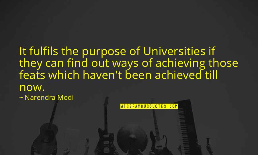 Fulfils Quotes By Narendra Modi: It fulfils the purpose of Universities if they Fulfils Quotes By Narendra Modi: It fulfils the purpose of Universities if they