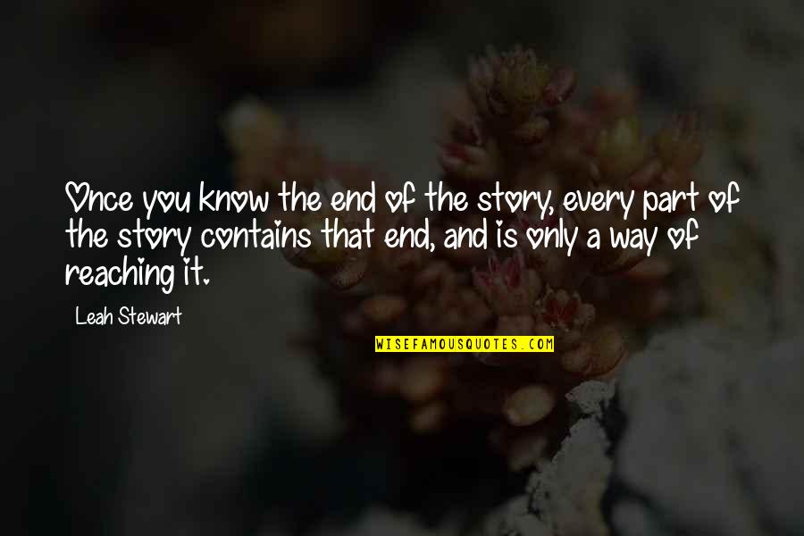 Fulgent Stock Quote Quotes By Leah Stewart: Once you know the end of the story,