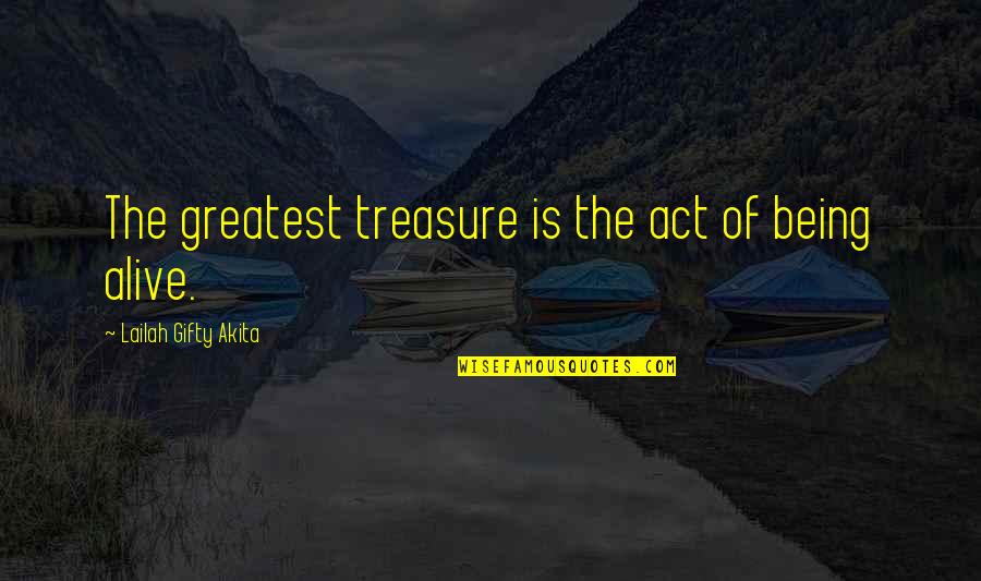 Fulgoridae Quotes By Lailah Gifty Akita: The greatest treasure is the act of being Fulgoridae Quotes By Lailah Gifty Akita: The greatest treasure is the act of being