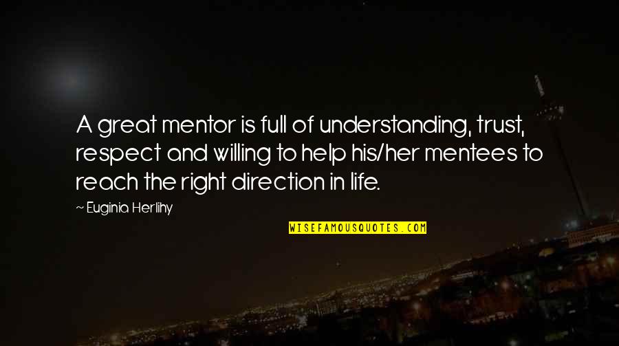 Full Attitude Quotes By Euginia Herlihy: A great mentor is full of understanding, trust,