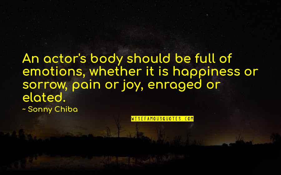 Full Body Quotes By Sonny Chiba: An actor's body should be full of emotions,