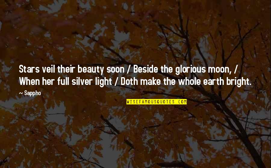 Full Bright Quotes By Sappho: Stars veil their beauty soon / Beside the