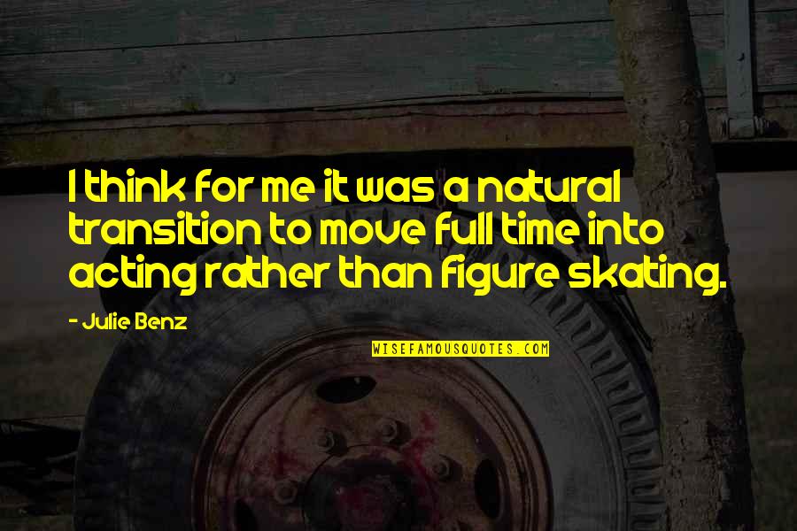 Full Figure Quotes By Julie Benz: I think for me it was a natural Full Figure Quotes By Julie Benz: I think for me it was a natural