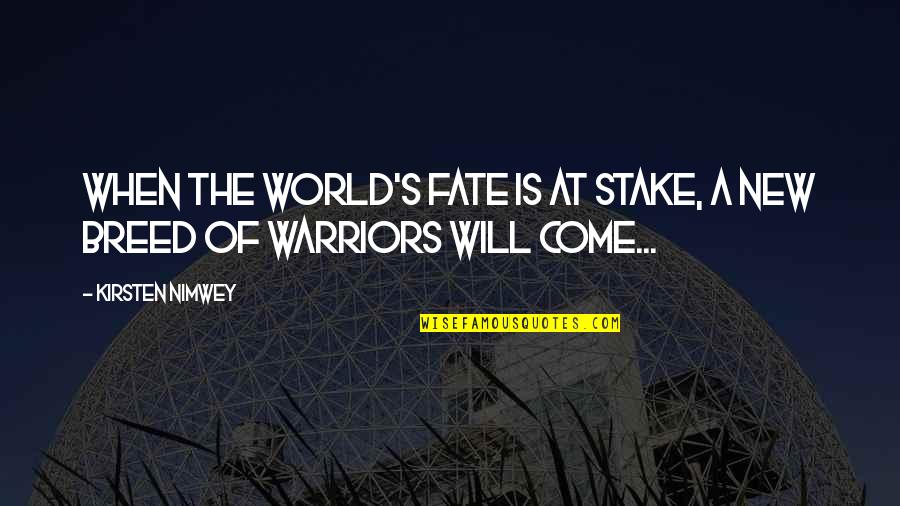 Full Form Of Love Quotes By Kirsten Nimwey: When the world's fate is at stake, a
