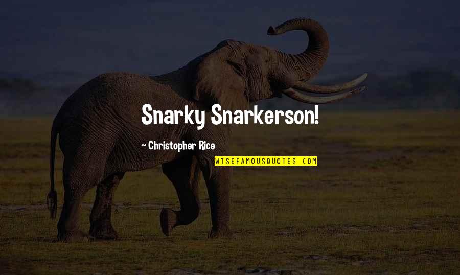 Full House Episode Quotes By Christopher Rice: Snarky Snarkerson! Full House Episode Quotes By Christopher Rice: Snarky Snarkerson!