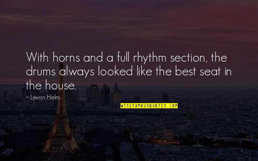 Full House Quotes By Levon Helm: With horns and a full rhythm section, the