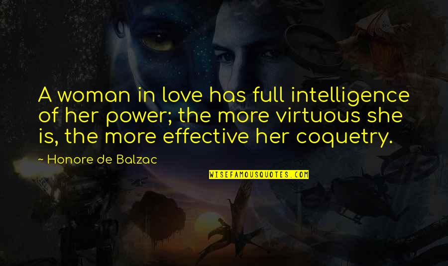 Full In Love Quotes By Honore De Balzac: A woman in love has full intelligence of
