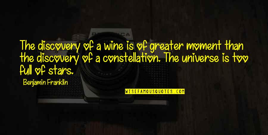 Full In Our Stars Quotes By Benjamin Franklin: The discovery of a wine is of greater