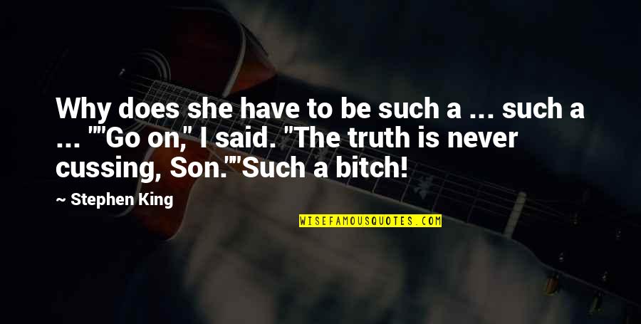 Full In Our Stars Quotes By Stephen King: Why does she have to be such a Full In Our Stars Quotes By Stephen King: Why does she have to be such a