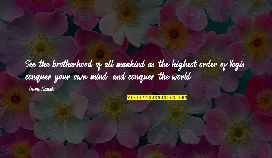Full Metal Jacket Duality Of Man Quote Quotes By Guru Nanak: See the brotherhood of all mankind as the Full Metal Jacket Duality Of Man Quote Quotes By Guru Nanak: See the brotherhood of all mankind as the