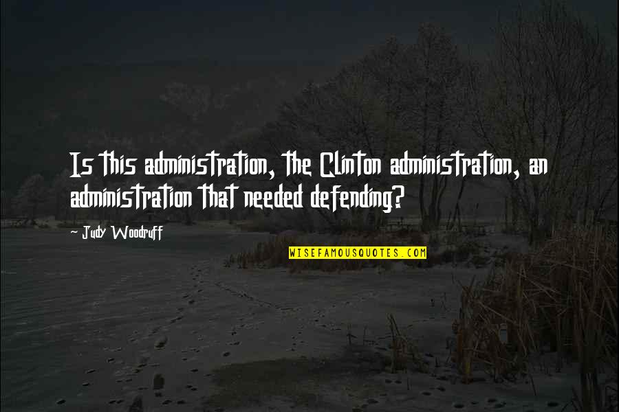 Full Moon Dark Quotes By Judy Woodruff: Is this administration, the Clinton administration, an administration Full Moon Dark Quotes By Judy Woodruff: Is this administration, the Clinton administration, an administration