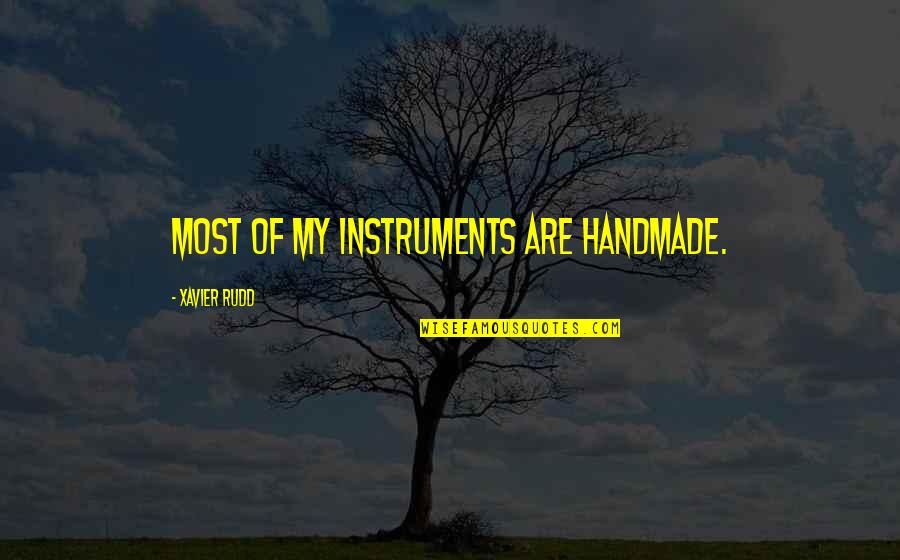 Full Moon Night Sky Quotes By Xavier Rudd: Most of my instruments are handmade.