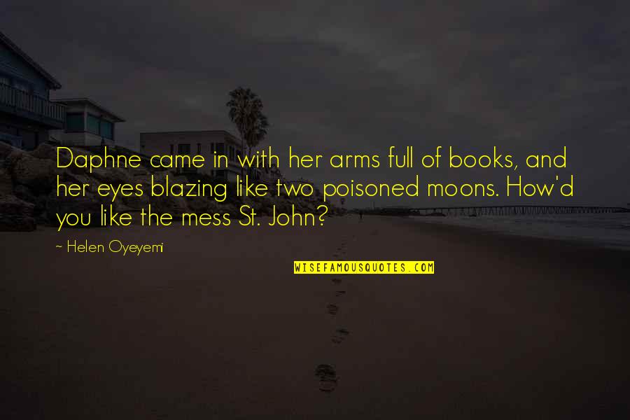 Full Moons Quotes By Helen Oyeyemi: Daphne came in with her arms full of