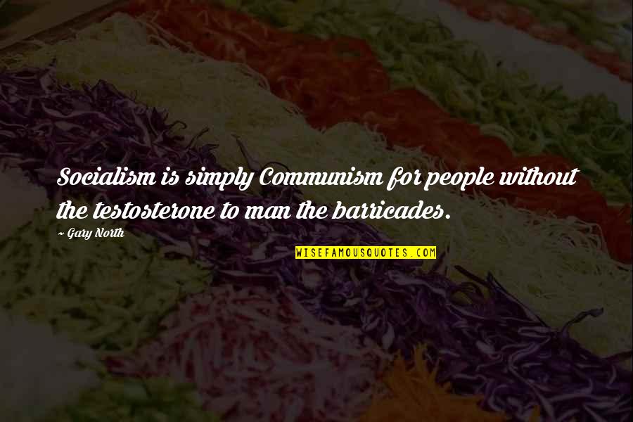 Full Of Gratitude Quotes By Gary North: Socialism is simply Communism for people without the