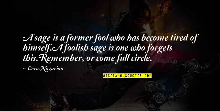 Full Of Himself Quotes By Vera Nazarian: A sage is a former fool who has