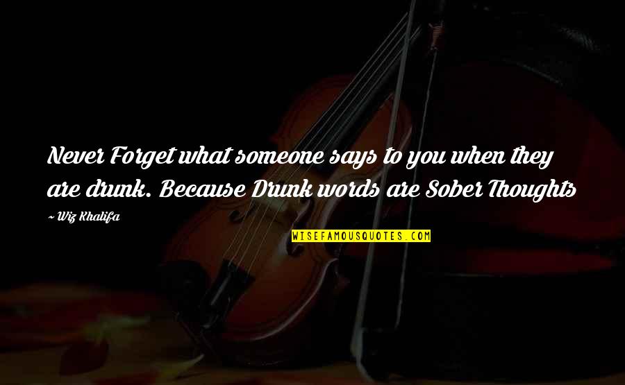 Full Of Insecurities Quotes By Wiz Khalifa: Never Forget what someone says to you when