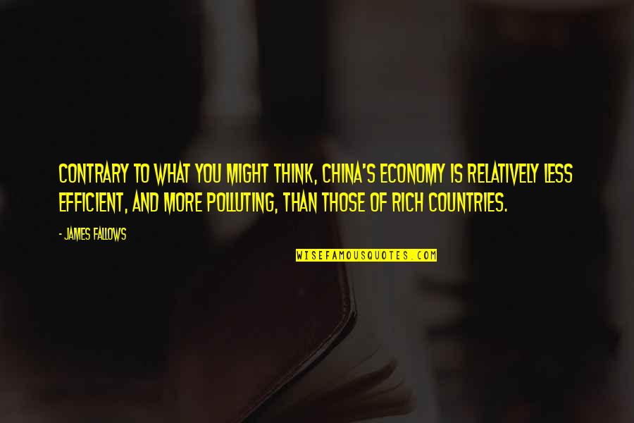 Full Of Tension Quotes By James Fallows: Contrary to what you might think, China's economy