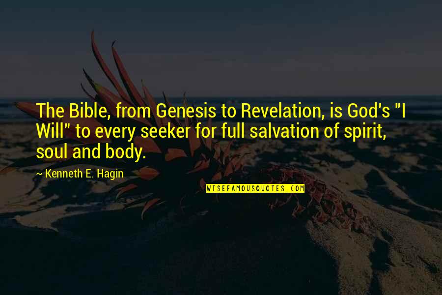 Full Of The Spirit Quotes By Kenneth E. Hagin: The Bible, from Genesis to Revelation, is God's