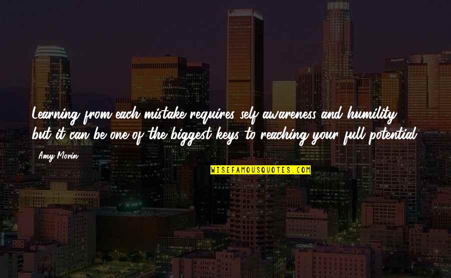 Full Potential Quotes By Amy Morin: Learning from each mistake requires self-awareness and humility, Full Potential Quotes By Amy Morin: Learning from each mistake requires self-awareness and humility,
