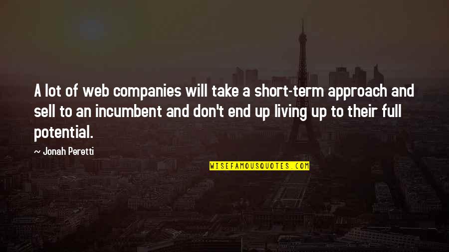 Full Potential Quotes By Jonah Peretti: A lot of web companies will take a Full Potential Quotes By Jonah Peretti: A lot of web companies will take a