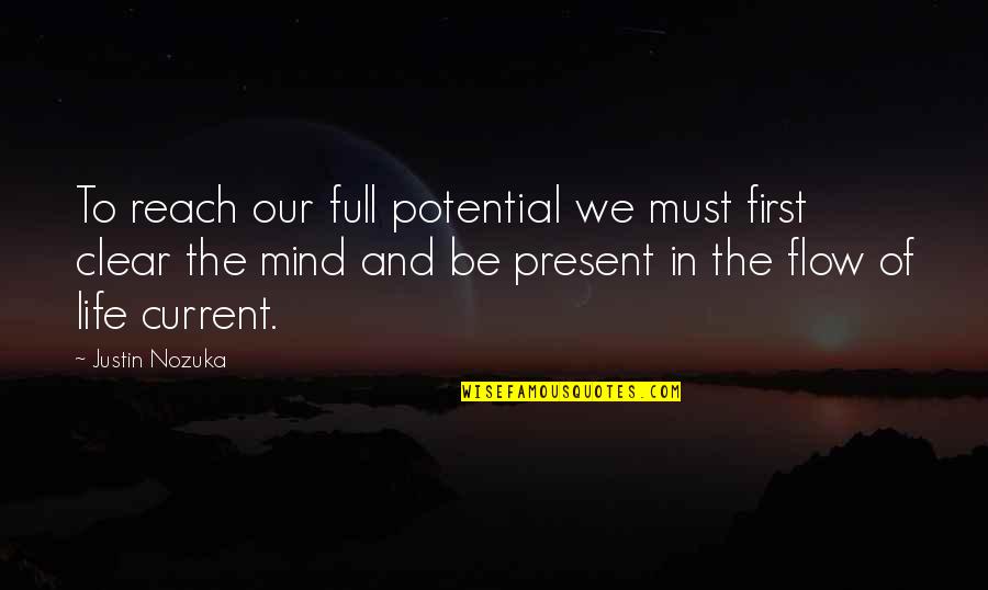 Full Potential Quotes By Justin Nozuka: To reach our full potential we must first