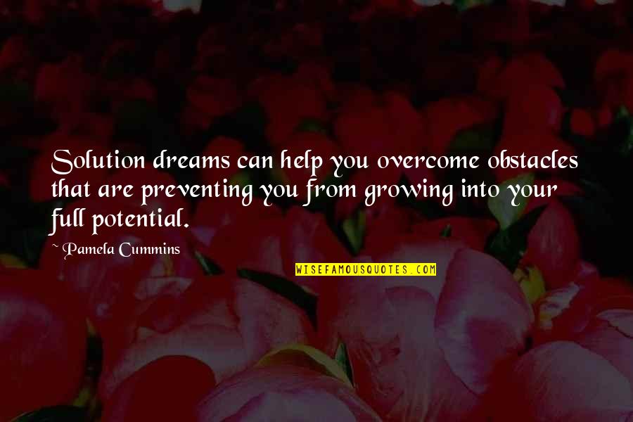Full Potential Quotes By Pamela Cummins: Solution dreams can help you overcome obstacles that
