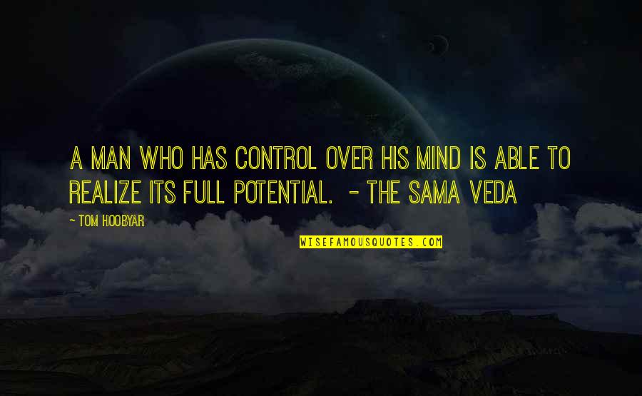 Full Potential Quotes By Tom Hoobyar: A man who has control over his mind