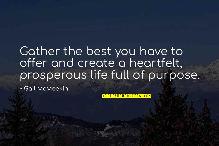 Full Quotes Quotes By Gail McMeekin: Gather the best you have to offer and