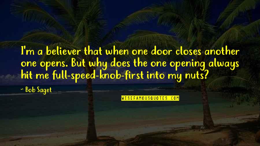 Full Speed Quotes By Bob Saget: I'm a believer that when one door closes