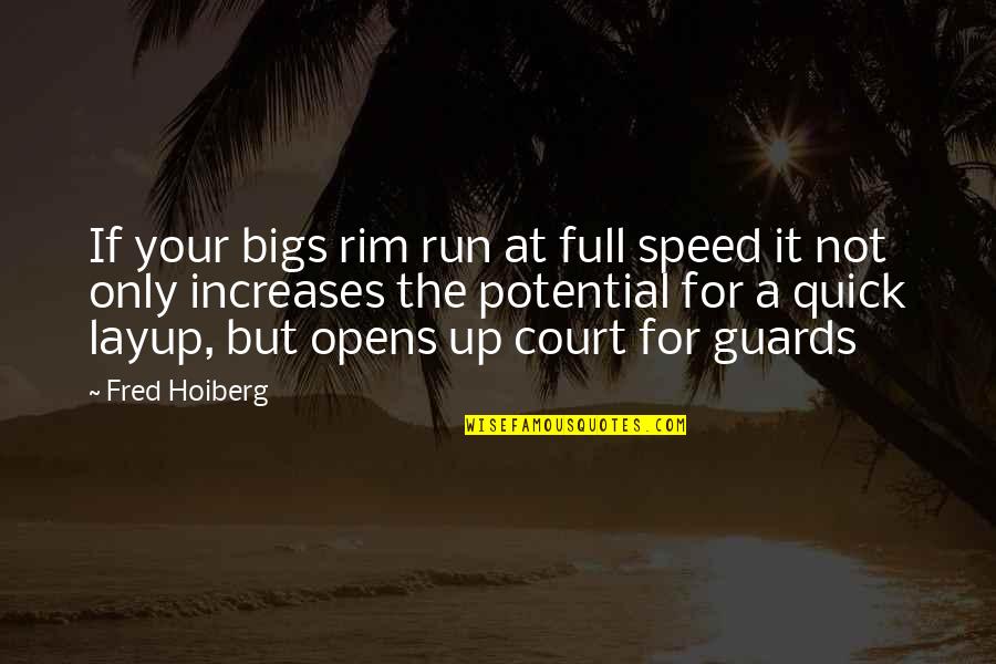 Full Speed Quotes By Fred Hoiberg: If your bigs rim run at full speed