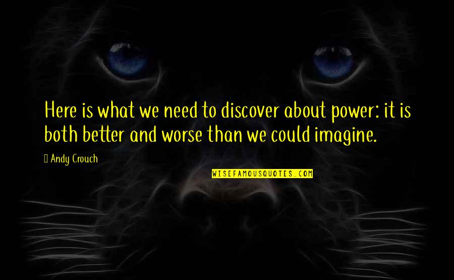Full Stop Close Quotes By Andy Crouch: Here is what we need to discover about