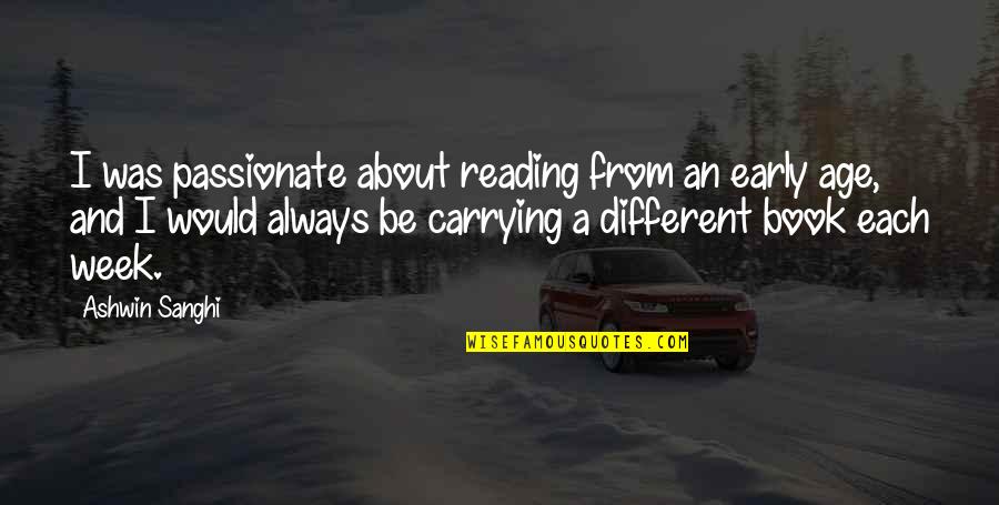 Full Stop Outside Quotes By Ashwin Sanghi: I was passionate about reading from an early
