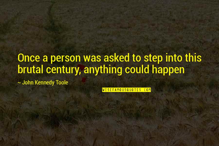Full Stop Outside Quotes By John Kennedy Toole: Once a person was asked to step into