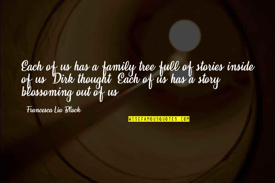 Full Story Quotes By Francesca Lia Block: Each of us has a family tree full