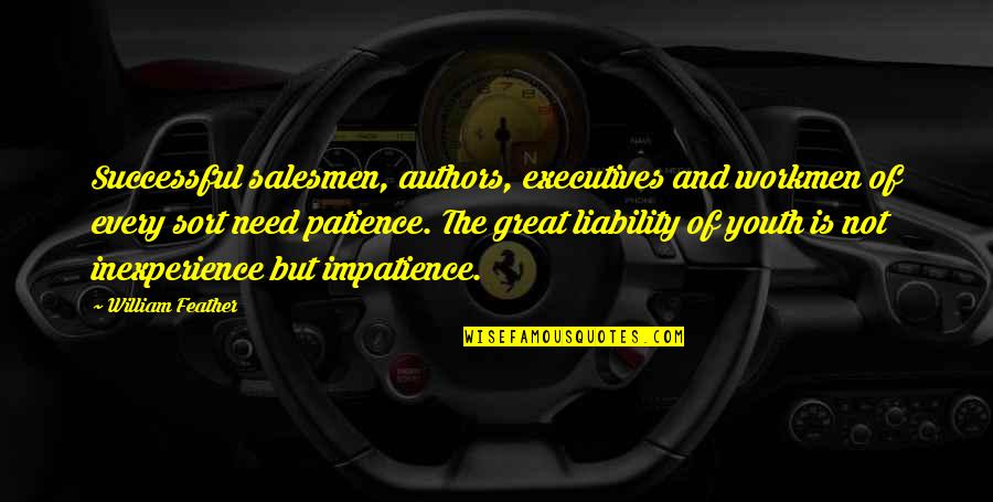 Full Tilt Poker Quotes By William Feather: Successful salesmen, authors, executives and workmen of every