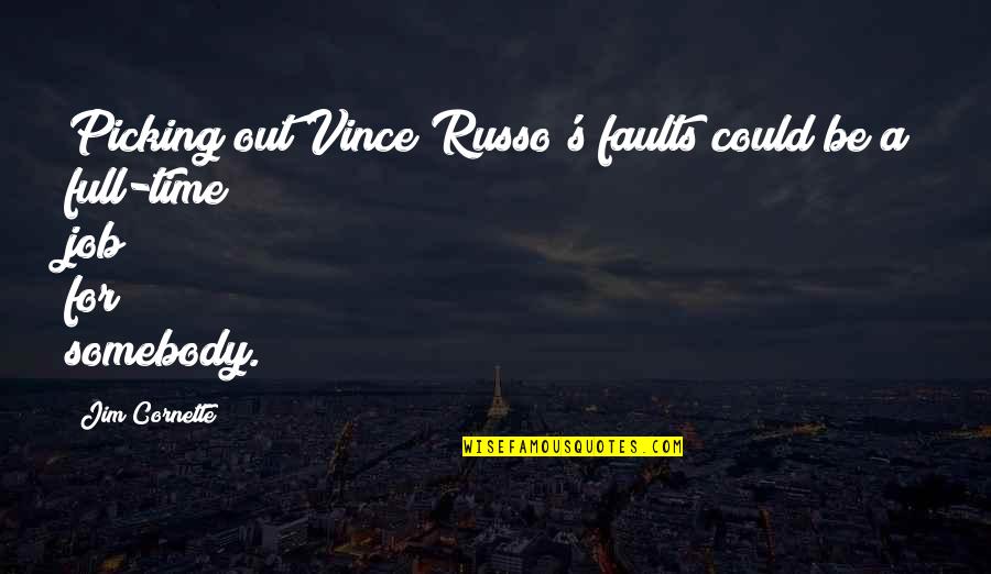 Full Time Job Quotes By Jim Cornette: Picking out Vince Russo's faults could be a