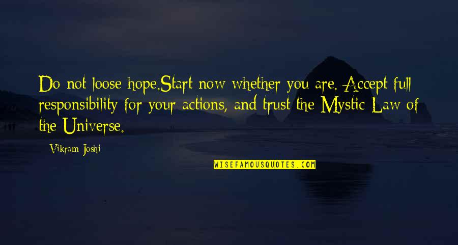 Full Trust Quotes By Vikram Joshi: Do not loose hope.Start now whether you are.
