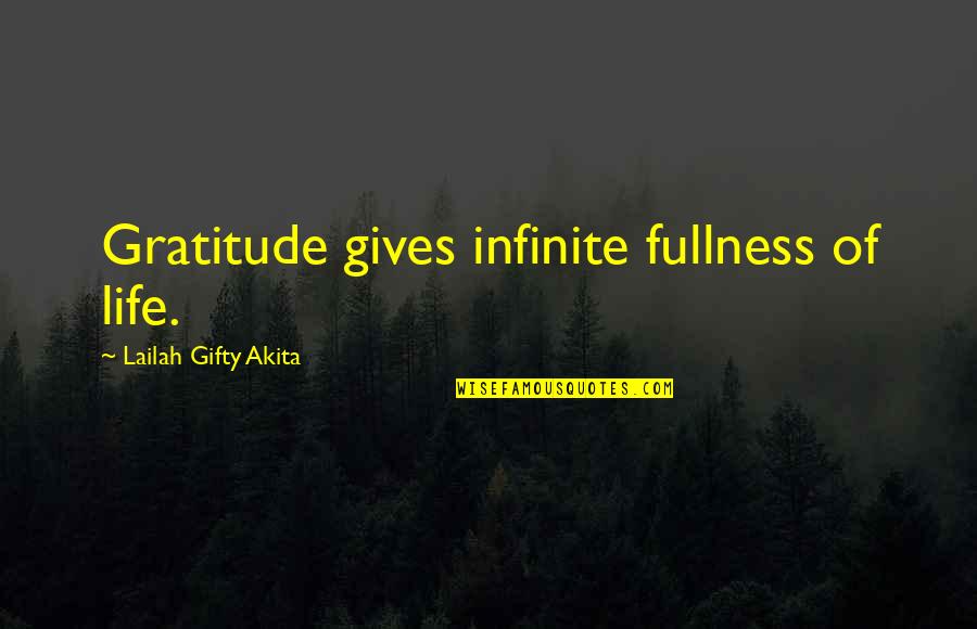 Fullness Of Joy Quotes By Lailah Gifty Akita: Gratitude gives infinite fullness of life.