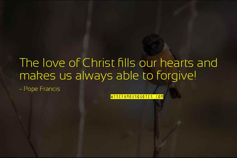 Fully Booked Quotes By Pope Francis: The love of Christ fills our hearts and