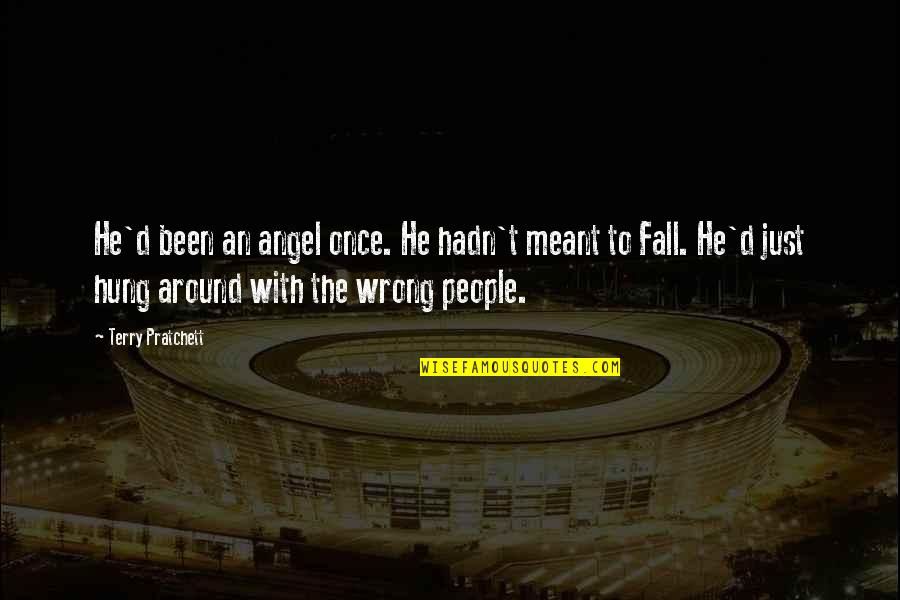 Fully Broken Heart Quotes By Terry Pratchett: He'd been an angel once. He hadn't meant Fully Broken Heart Quotes By Terry Pratchett: He'd been an angel once. He hadn't meant