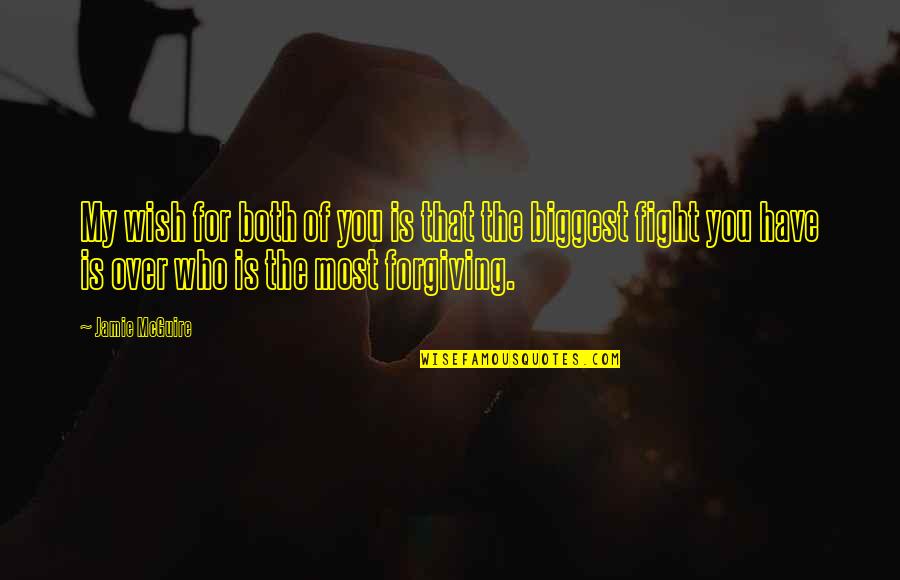 Fully Human Fully Alive Quotes By Jamie McGuire: My wish for both of you is that Fully Human Fully Alive Quotes By Jamie McGuire: My wish for both of you is that