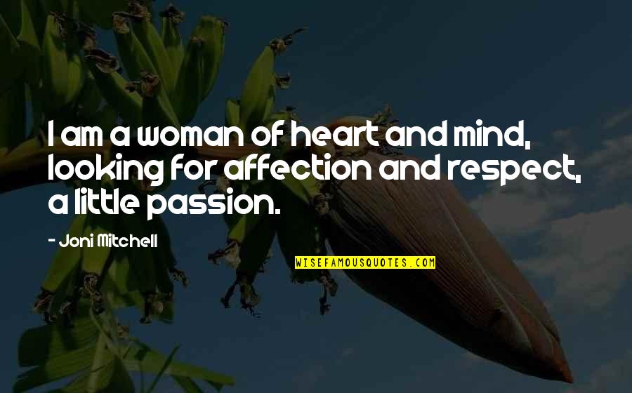 Fulminare Quotes By Joni Mitchell: I am a woman of heart and mind,