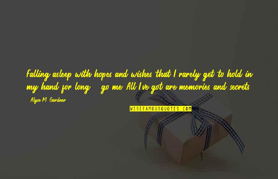 Fulminating Quotes By Alyse M. Gardner: Falling asleep with hopes and wishes that I Fulminating Quotes By Alyse M. Gardner: Falling asleep with hopes and wishes that I