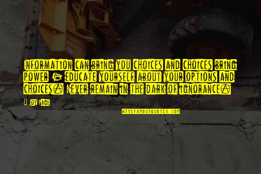 Fulminis Quotes By Joy Page: Information can bring you choices and choices bring Fulminis Quotes By Joy Page: Information can bring you choices and choices bring
