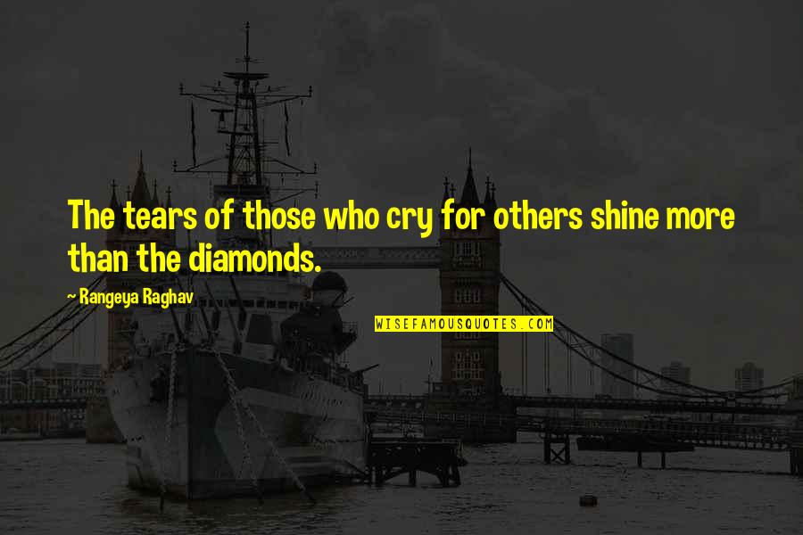 Fulsome Quotes By Rangeya Raghav: The tears of those who cry for others Fulsome Quotes By Rangeya Raghav: The tears of those who cry for others